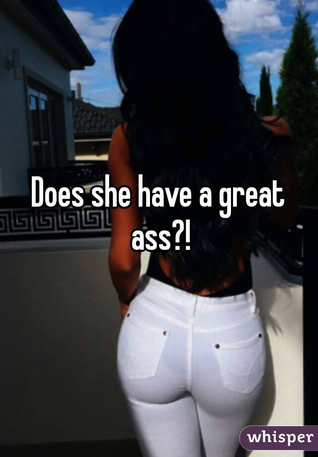 She's got a great arse